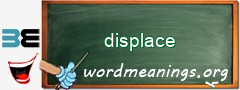 WordMeaning blackboard for displace